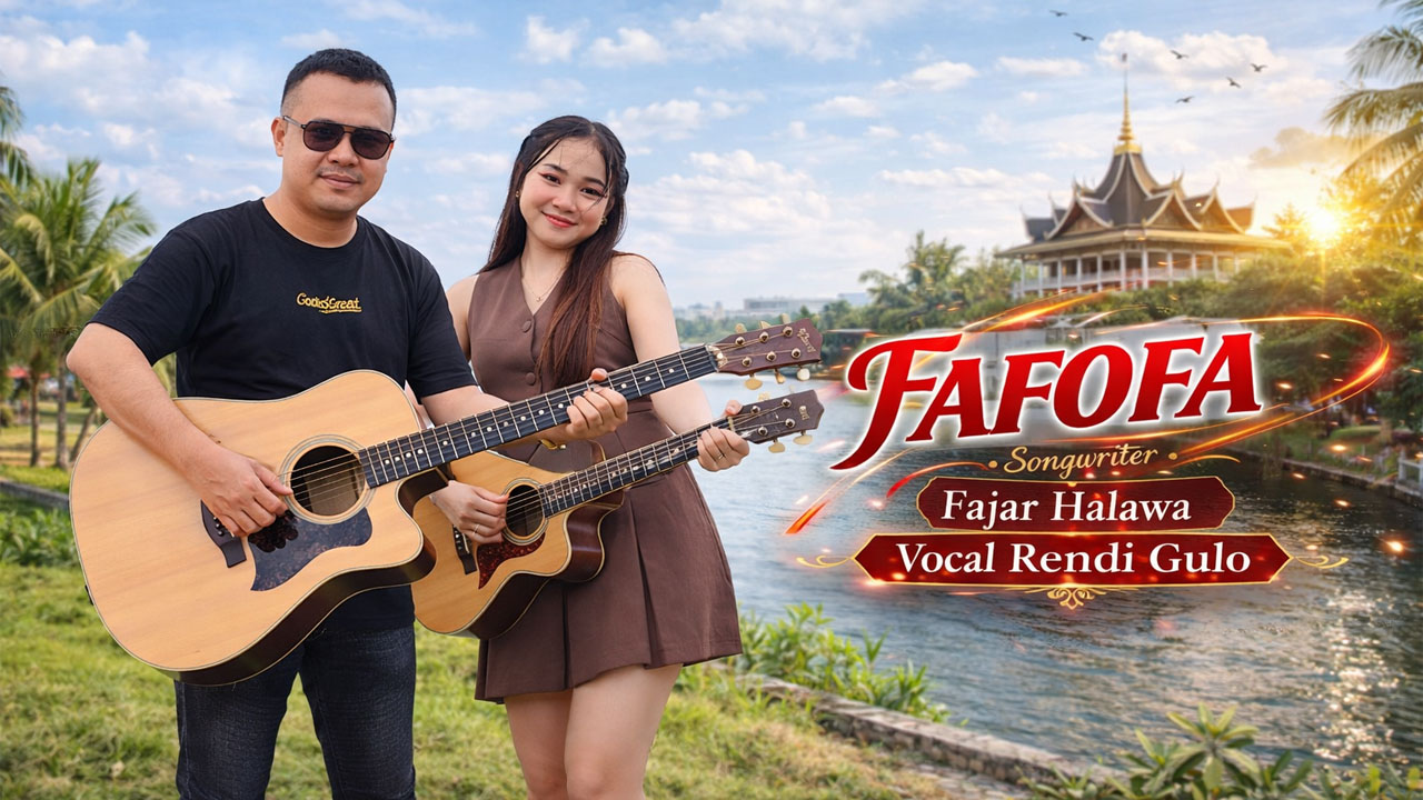 Lirik Lagu FAFOFA Ciptaan Fajar Halawa Vocal Rendi Gulo